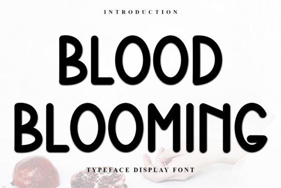Blood Blooming: A Festive Display Font for Editorial Designers and Publishers