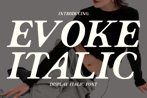 Evoke Italic: A Display Serif Typeface for Campaign Visuals That Stand Out